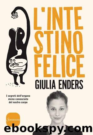 L'intestino felice: I segreti dell'organo meno conosciuto del nostro corpo (Italian Edition) by Giulia Enders