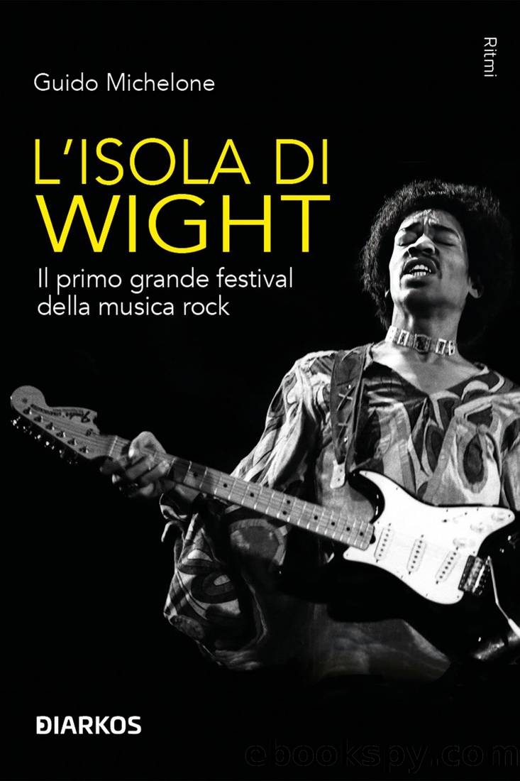 L'isola di Wight. Il primo grande festival della musica rock by Guido Michelone