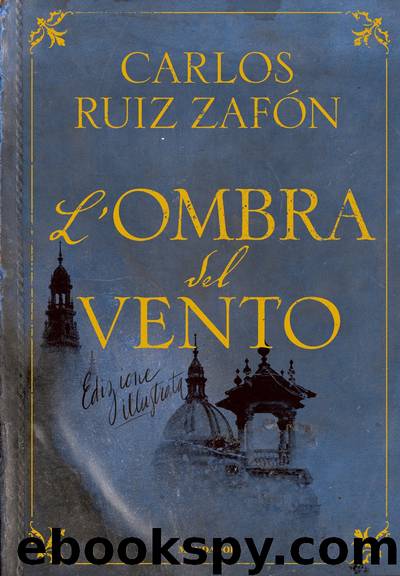 L'ombra del vento (edizione illustrata) by Carlos Ruiz Zafón