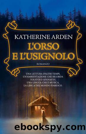 L'orso e l'usignolo by Katherine Arden