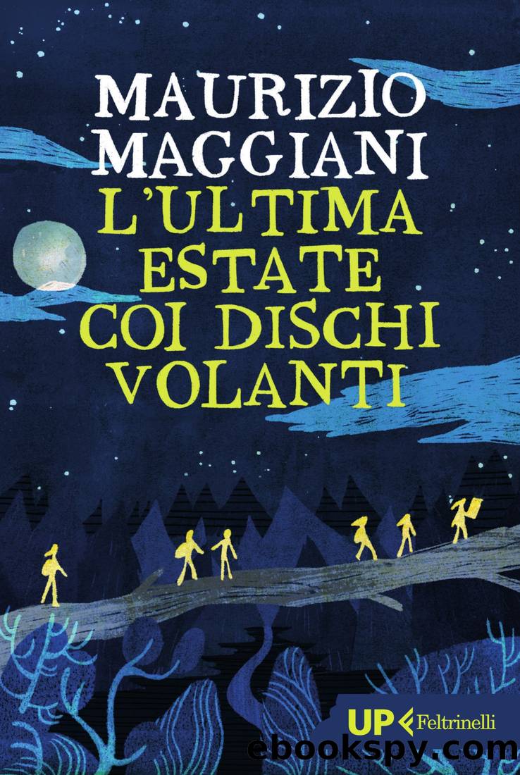 L'ultima estate coi dischi volanti by Maurizio Maggiani