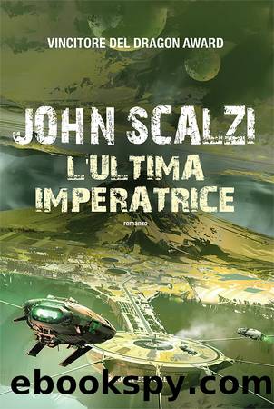 L'ultima imperatrice [3] by John Scalzi