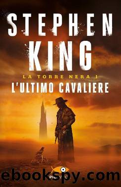 L'ultimo cavaliere (La Torre nera I) by Stephen King