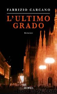 L'ultimo grado by Fabrizio Carcano