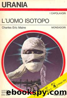 L'uomo Isotopo by Charles Eric Maine