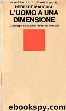 L'uomo a una dimensione. L'ideologia della società industriale avanzata by Herbert Marcuse