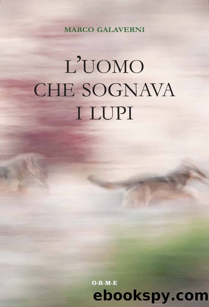 L'uomo che sognava i lupi by Marco Galaverni