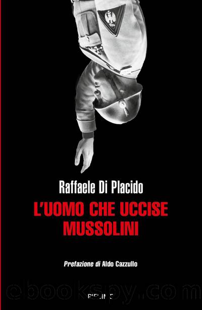 L'uomo che uccise Mussolini by Raffaele Di Placido