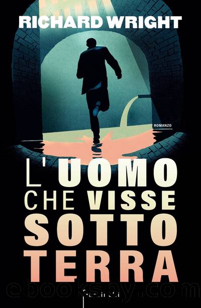 L'uomo che visse sottoterra by Richard Wright