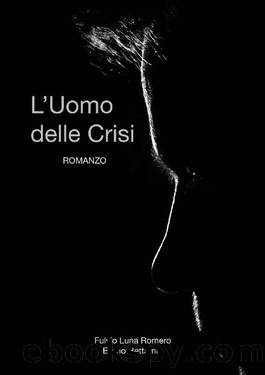 L'uomo delle crisi by Fulvio Luna Romero & Bruno Bettamin