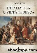 LâITALIA E LA CIVILTÃ TEDESCA by UGO OJETTI