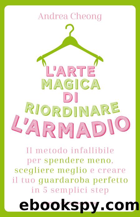 Lâarte magica di riordinare lâarmadio by Andrea Cheong