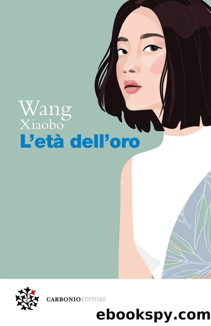 LâetÃ  dellâoro by Wang Xiaobo