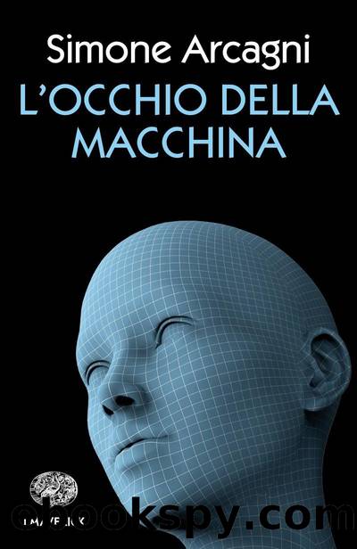 Lâocchio della macchina by Simone Arcagni