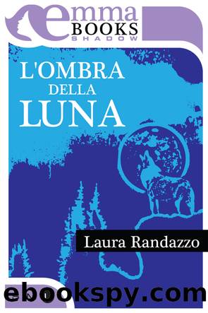 Lâombra della luna by Laura Randazzo