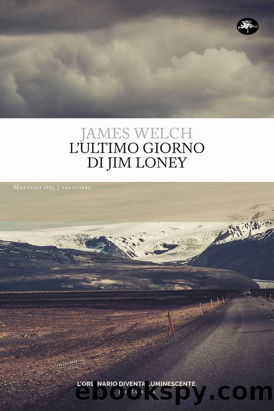 Lâultimo giorno di Jim Loney by James Welch