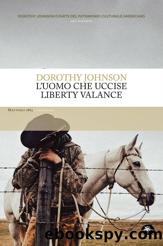 Lâuomo che uccise Liberty Valance by Dorothy Johnson