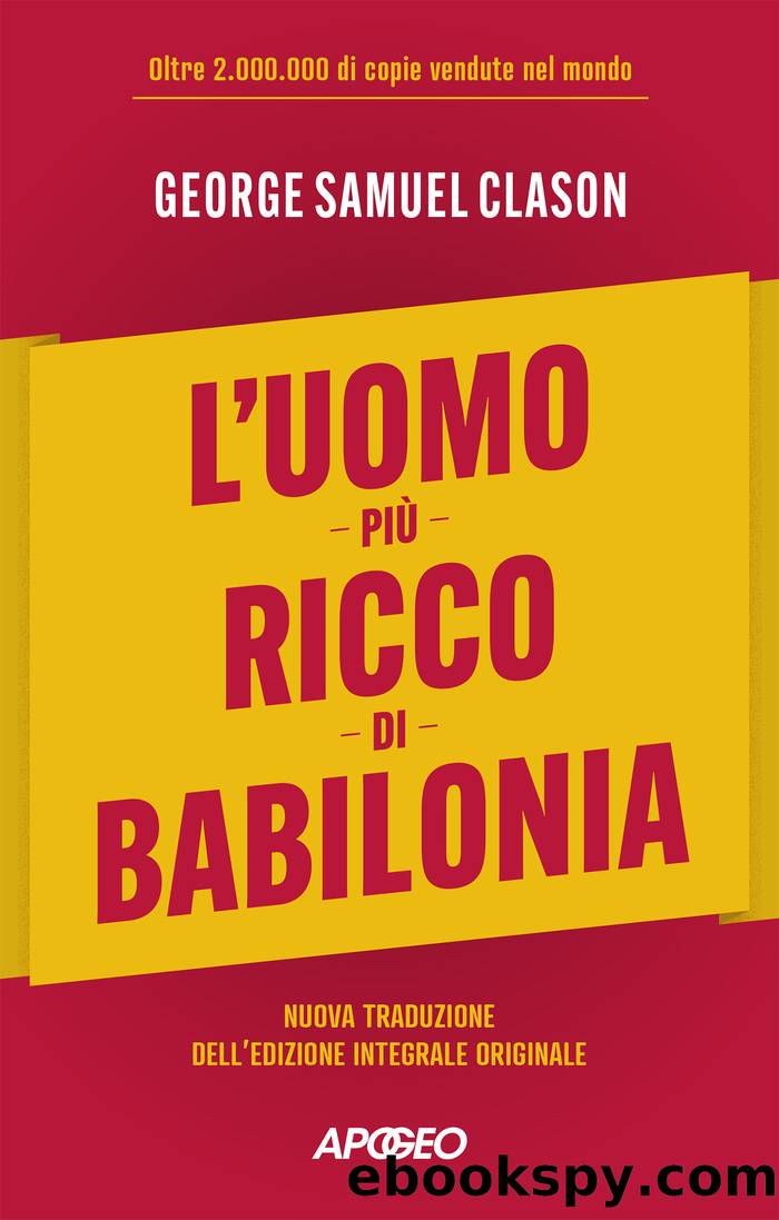 Lâuomo piÃ¹ ricco di Babilonia by George Samuel Clason