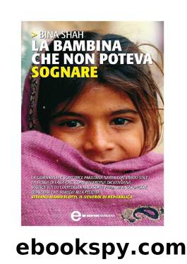 La Bambina Che Non Poteva Sognare by Bina Shah