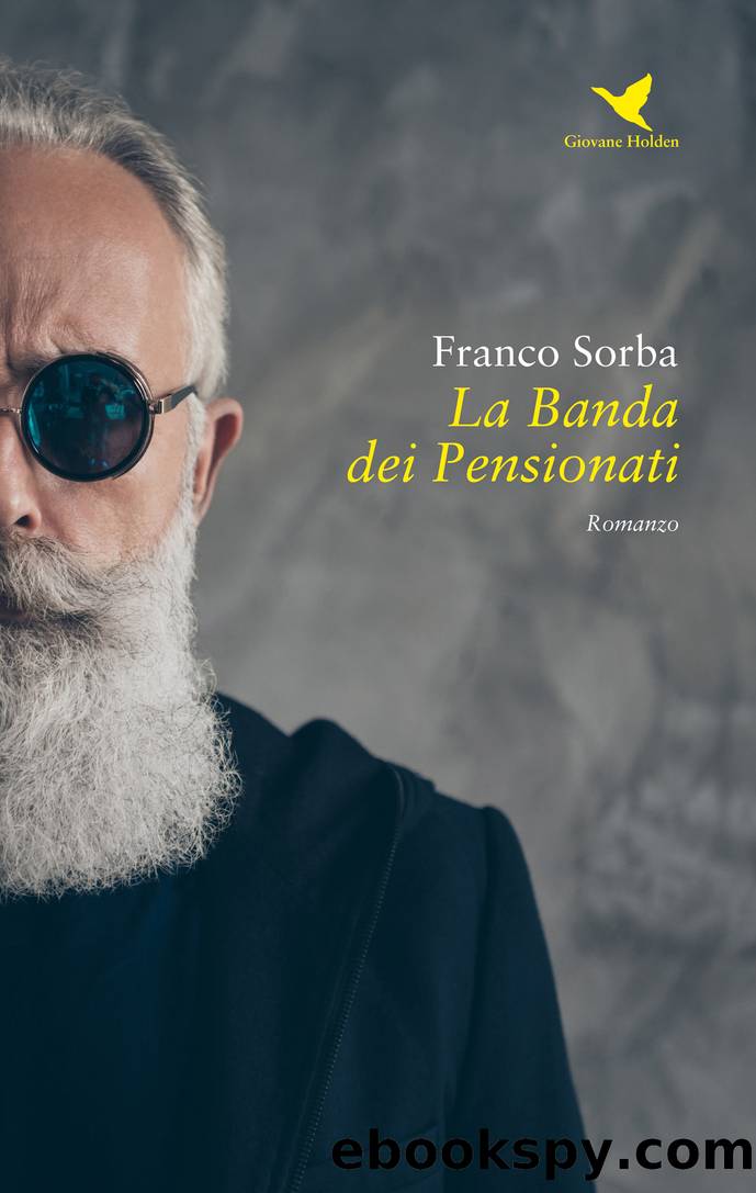 La Banda dei Pensionati by Franco Sorba