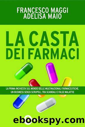 La Casta Dei Farmaci by Adelisa Maio Francesco Maggi