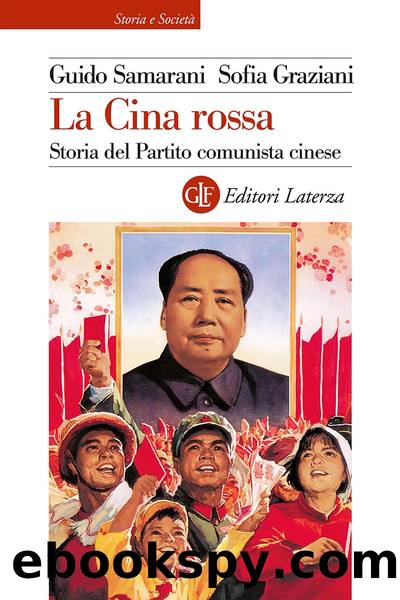 La Cina rossa. Storia del Partito comunista cinese by Guido Samarani & Sofia Graziani