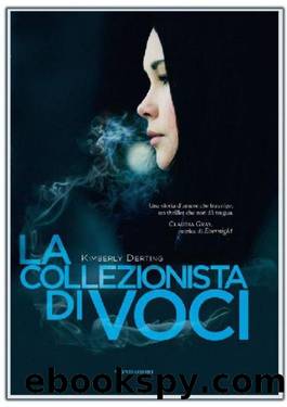 La Collezionista Di Voci by Kimberly Derting