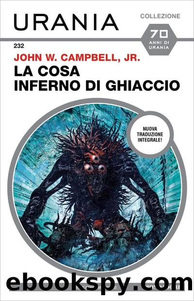 La Cosa. Inferno di ghiaccio by John W. Campbell