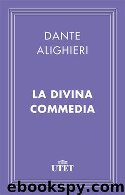 La Divina Commedia. Edizione UTET (2013) by Dante Alighieri