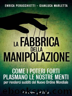 La Fabbrica della Manipolazione by Enrica Perucchietti Gianluca Marletta