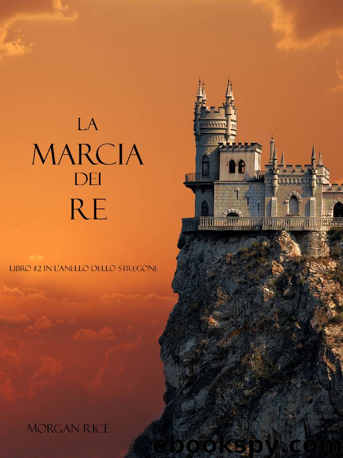 La Marcia Dei Re by Morgan Rice