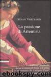 La Passione Di Artemisia by Susan Vreeland