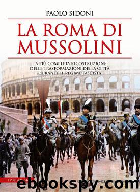 La Roma di Mussolini by Sidoni Paolo