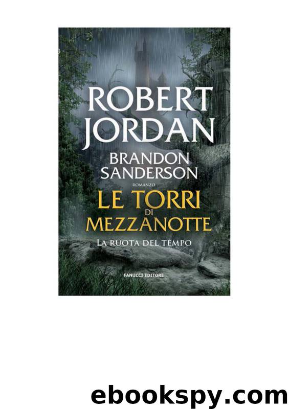 La Ruota Del Tempo 13. Le Torri Di Mezzanotte by Sanderson Brandon Jordan Robert