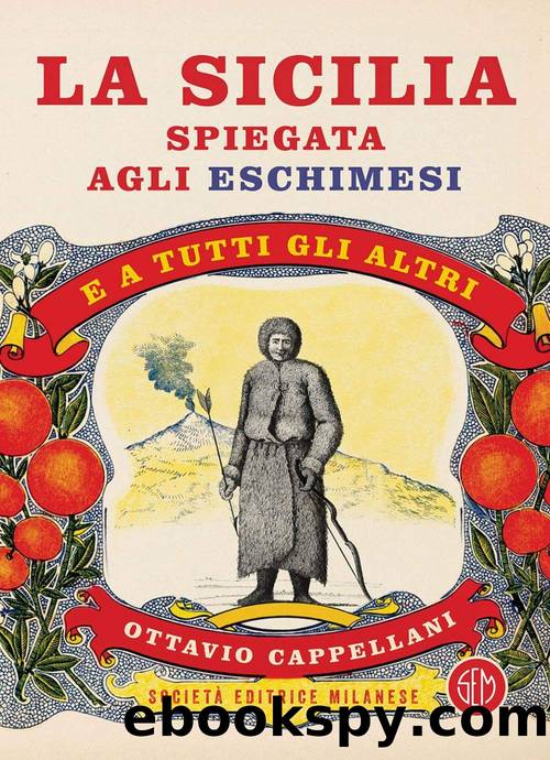 La Sicilia Spiegata Agli Eschimesi by Ottavio Cappellani