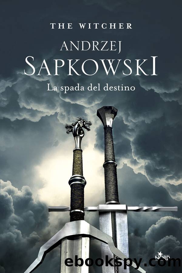 La Spada del Destino [Rivia 2] by Andrzej Sapkowski