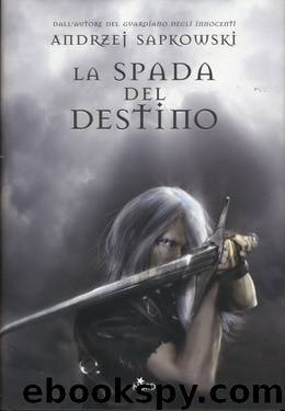 La Spada del Destino by SAPKOWSKY Andrzej