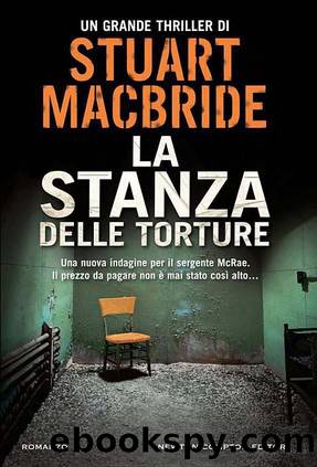 La Stanza Delle Torture by Stuart MacBride