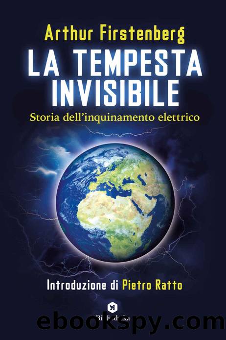 La Tempesta invisibile. Storia dell'inquinamento elettrico by Arthur Firstenberg