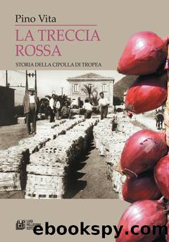 La Treccia Rossa. Storia della cipolla di Tropea by Pino Vita