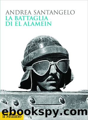 La battaglia di El Alamein by Andrea Santangelo;