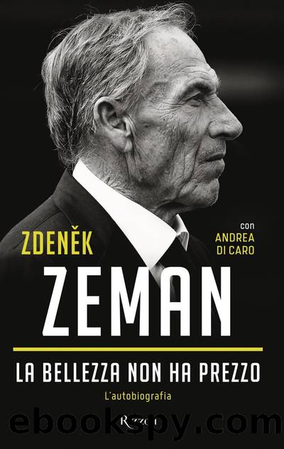 La bellezza non ha prezzo. L'autobiografia by Zdenek Zeman