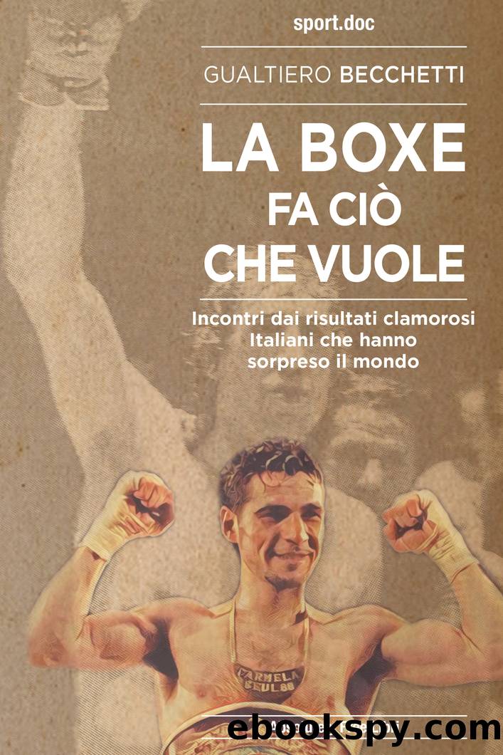 La boxe fa ciÄÂ² che vuole by Gualtiero Becchetti