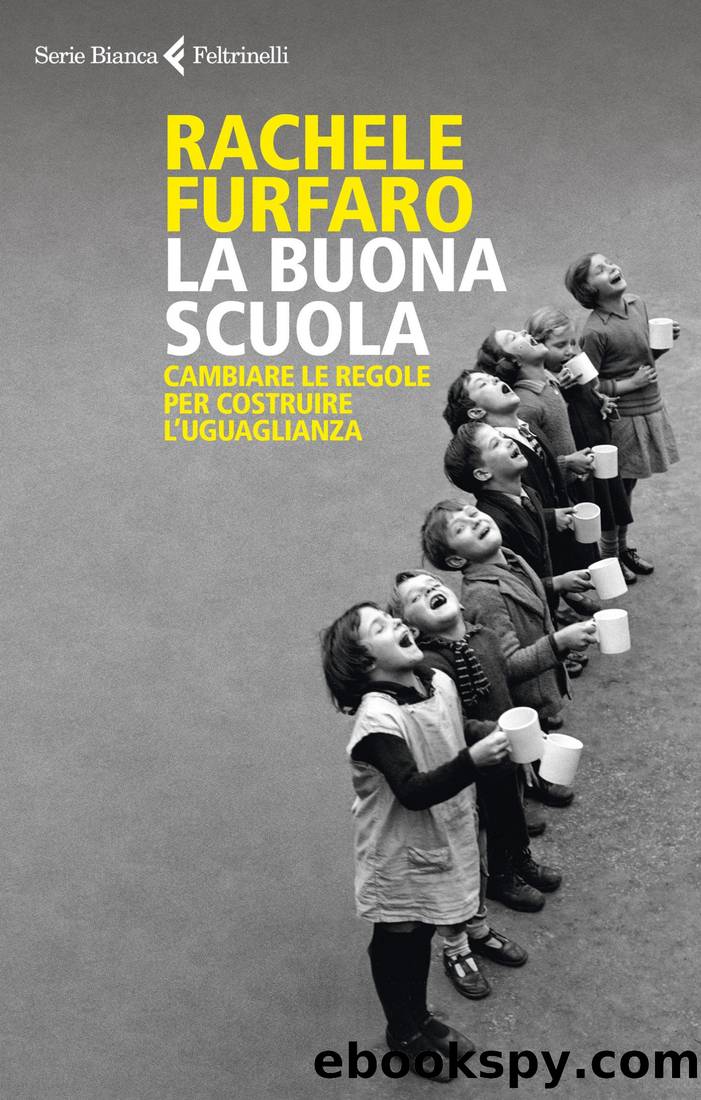 La buona scuola. Cambiare le regole per costruire lâuguaglianza by Rachele Furfaro