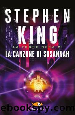 La canzone di Susannah (La Torre nera VI) by Stephen King