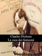 La casa dei fantasmi by Charles Dickens