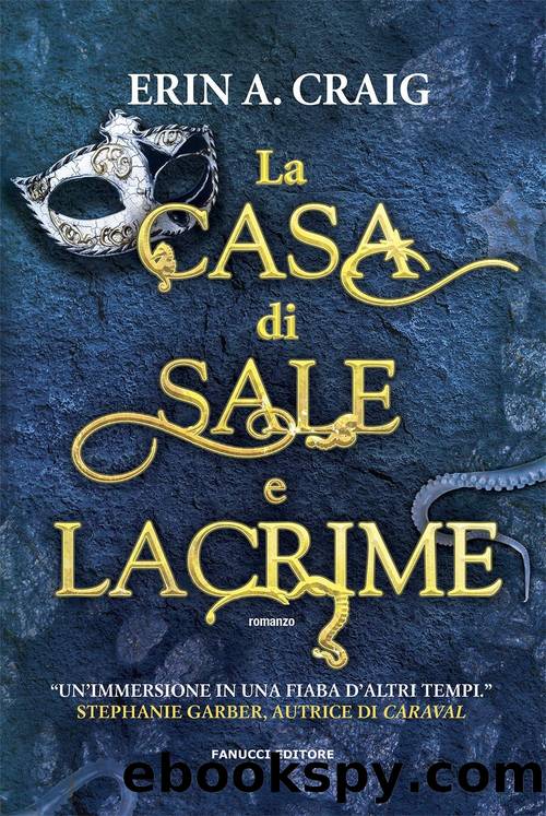 La casa di sale e lacrime by Erin A. Craig