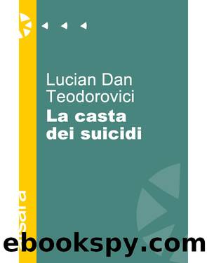 La casta dei suicidi by Lucian Dan Teodorovici