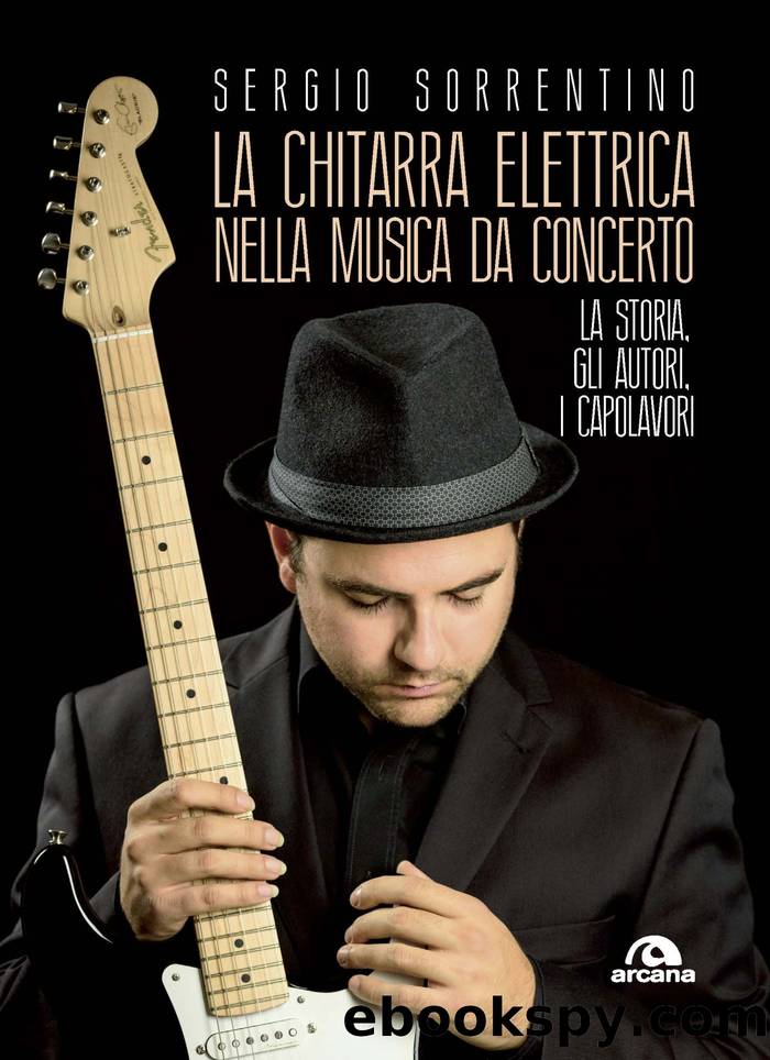 La chitarra elettrica nella musica da concerto by Sergio Sorrentino;