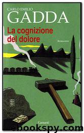 La cognizione del dolore by Carlo Emilio Gadda